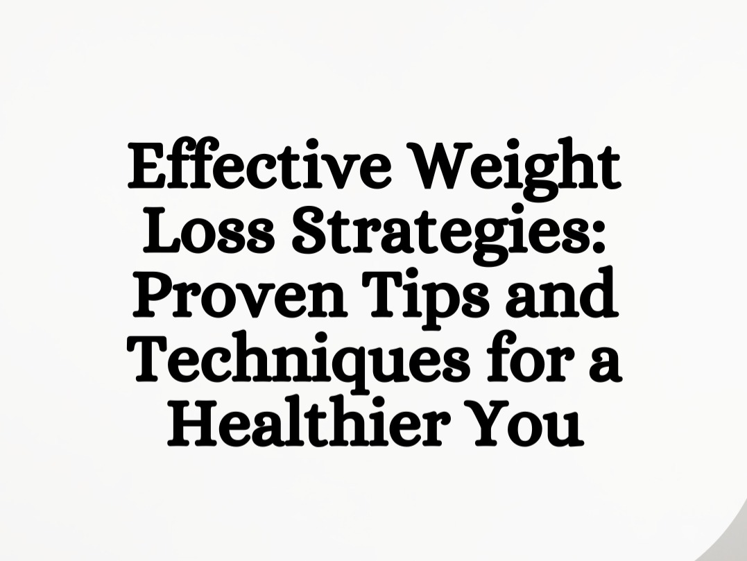Effective Weight Loss Strategies